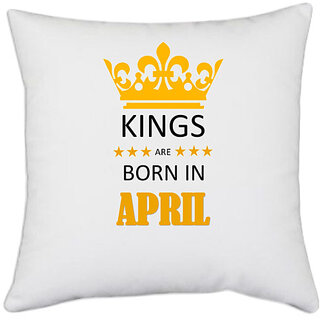                       UDNAG White Polyester 'Birthday | Kings are born in April' Pillow Cover [16 Inch X 16 Inch]                                              