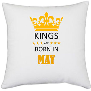                       UDNAG White Polyester 'Birthday | Kings are born in May' Pillow Cover [16 Inch X 16 Inch]                                              