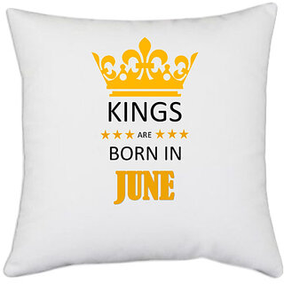                       UDNAG White Polyester 'Birthday | Kings are born in june' Pillow Cover [16 Inch X 16 Inch]                                              