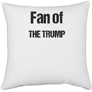                       UDNAG White Polyester 'Tha Trump | Fan of the Trump' Pillow Cover [16 Inch X 16 Inch]                                              