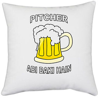                       UDNAG White Polyester 'Dialogue | Pitcher abhi baki hai' Pillow Cover [16 Inch X 16 Inch]                                              