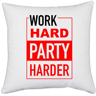                       UDNAG White Polyester 'Work hard party harder' Pillow Cover [16 Inch X 16 Inch]                                              