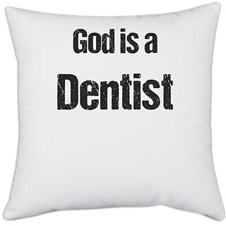 UDNAG White Polyester 'Dentist |  is a Dentist' Pillow Cover [16 Inch X 16 Inch]