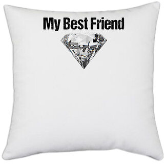                       UDNAG White Polyester 'Diamond | My best friend' Pillow Cover [16 Inch X 16 Inch]                                              