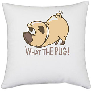                       UDNAG White Polyester 'Pug | What the pug !' Pillow Cover [16 Inch X 16 Inch]                                              