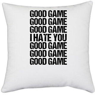                       UDNAG White Polyester 'Game | Good Game I hate you' Pillow Cover [16 Inch X 16 Inch]                                              