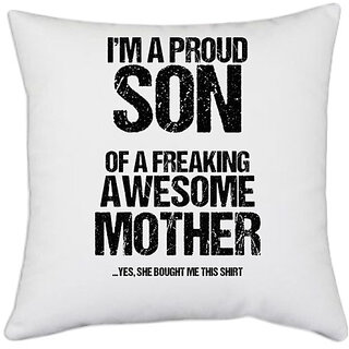                       UDNAG White Polyester 'Mother & Son | Im Proud Son of Freaking awesome Mother' Pillow Cover [16 Inch X 16 Inch]                                              