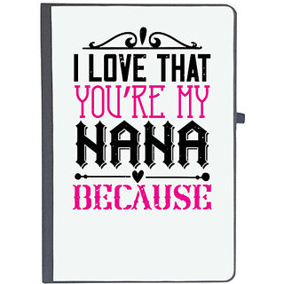                       UDNAG Ruled Notebook Diary 'Grand father | I LOVE THAT YOU'RE MY NANA', [A5 80Pages 80GSM]                                              