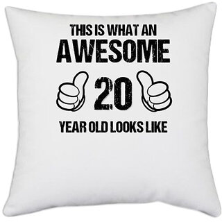                       UDNAG White Polyester 'Awesome | This is what an awesome 20 years old looks like' Pillow Cover [16 Inch X 16 Inch]                                              