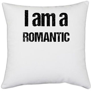                       UDNAG White Polyester 'Romantic | I am a Romantic' Pillow Cover [16 Inch X 16 Inch]                                              