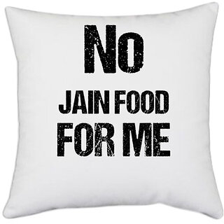                       UDNAG White Polyester 'Jain | No Jain Food for me' Pillow Cover [16 Inch X 16 Inch]                                              