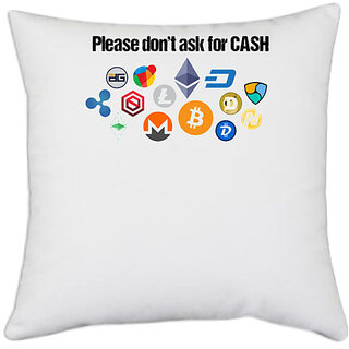                       UDNAG White Polyester 'Currancy | Please dont ask for Cash | Cashless' Pillow Cover [16 Inch X 16 Inch]                                              