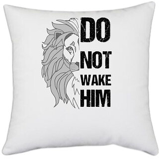                       UDNAG White Polyester 'Lion | Do not wake him' Pillow Cover [16 Inch X 16 Inch]                                              