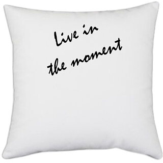                       UDNAG White Polyester 'Moment | Live in the moment' Pillow Cover [16 Inch X 16 Inch]                                              