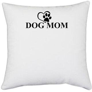                       UDNAG White Polyester 'Mom | Dog mom' Pillow Cover [16 Inch X 16 Inch]                                              