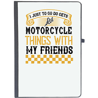                       UDNAG Ruled Notebook Diary 'Friends | i just to go do motorcycle things with my friends', [A5 80Pages 80GSM]                                              