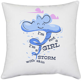                       UDNAG White Polyester 'Storm | I am not a girl i am a storm with skin' Pillow Cover [16 Inch X 16 Inch]                                              