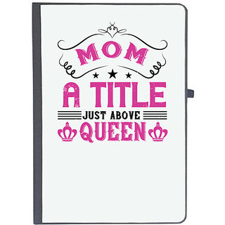                       UDNAG Ruled Notebook Diary 'Queen | Mom a title just above queen', [A5 80Pages 80GSM]                                              