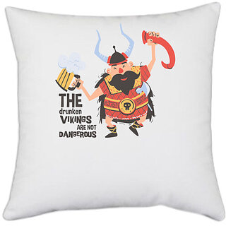                       UDNAG White Polyester 'The Drunken vikings are not Dangerouse' Pillow Cover [16 Inch X 16 Inch]                                              