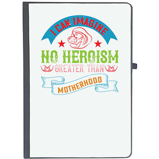                       UDNAG Ruled Notebook Diary 'Mother | I can imagine no heroism greater than motherhood', [A5 80Pages 80GSM]                                              