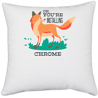                       UDNAG White Polyester 'Oh, you are installing fox chrome' Pillow Cover [16 Inch X 16 Inch]                                              