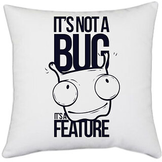                       UDNAG White Polyester 'Meme | Its not a bug its feature' Pillow Cover [16 Inch X 16 Inch]                                              