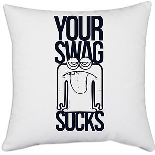                       UDNAG White Polyester 'Meme | Young swag sucks' Pillow Cover [16 Inch X 16 Inch]                                              