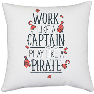                      UDNAG White Polyester 'Work like a captain play like a pirate' Pillow Cover [16 Inch X 16 Inch]                                              