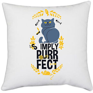                       UDNAG White Polyester 'Simply perfect | Simply perfect cat' Pillow Cover [16 Inch X 16 Inch]                                              