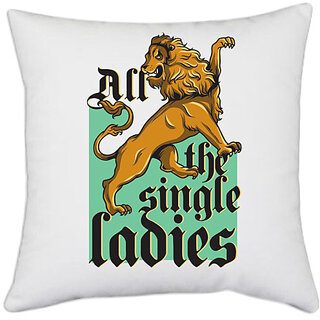                       UDNAG White Polyester 'lion | all the single ladies' Pillow Cover [16 Inch X 16 Inch]                                              