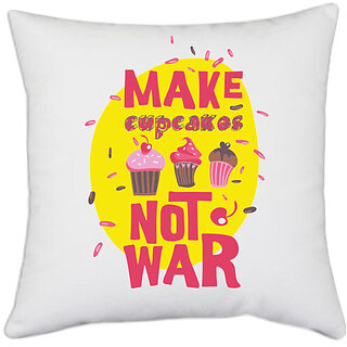                       UDNAG White Polyester 'Make cupcakes not war' Pillow Cover [16 Inch X 16 Inch]                                              
