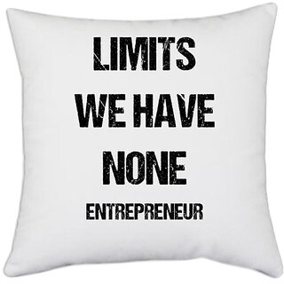                       UDNAG White Polyester 'Entrepreneur | limits we have none entrepreneur' Pillow Cover [16 Inch X 16 Inch]                                              
