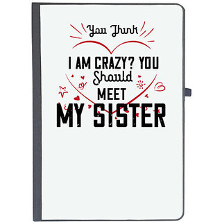                       UDNAG Ruled Notebook Diary 'Sister | YOU THINK I AM CRAZY YOU SHOULDMY SISTER-1', [A5 80Pages 80GSM]                                              