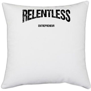                       UDNAG White Polyester 'Entrepreneur | Relentless Entrepreneur' Pillow Cover [16 Inch X 16 Inch]                                              