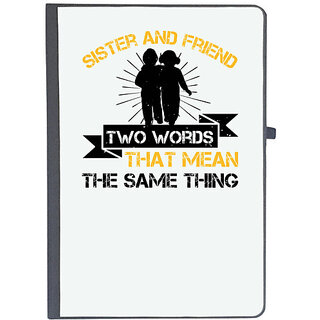                       UDNAG Ruled Notebook Diary 'Sister | Sister and friend. Two words that mean the same thing -2', [A5 80Pages 80GSM]                                              