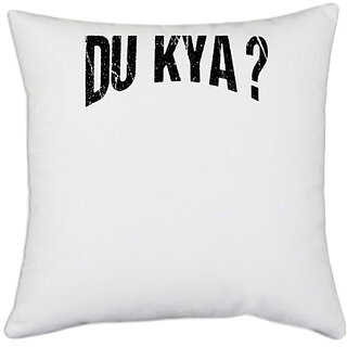                       UDNAG White Polyester 'Du kya ?' Pillow Cover [16 Inch X 16 Inch]                                              