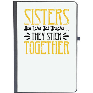                       UDNAG Ruled Notebook Diary 'Sister | Sisters are like fat thigh they stick together-3', [A5 80Pages 80GSM]                                              