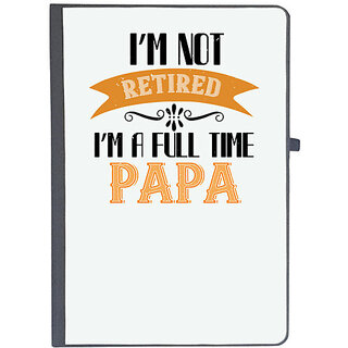                       UDNAG Ruled Notebook Diary 'Papa, Father | i'm not retired i'm a full time', [A5 80Pages 80GSM]                                              