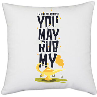                      UDNAG White Polyester 'Magic Lamp | I am not alladin but you may rub my lamp' Pillow Cover [16 Inch X 16 Inch]                                              