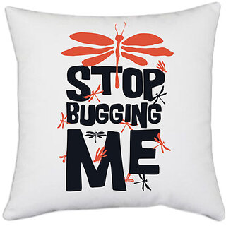                       UDNAG White Polyester 'Dragonfly | Stop bugging me' Pillow Cover [16 Inch X 16 Inch]                                              