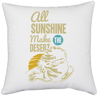                       UDNAG White Polyester 'All sunshine make desert' Pillow Cover [16 Inch X 16 Inch]                                              