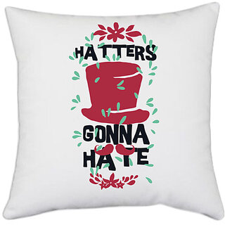                       UDNAG White Polyester 'hatters gonna hate' Pillow Cover [16 Inch X 16 Inch]                                              