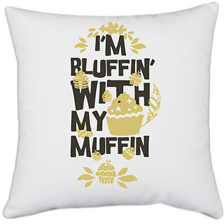                       UDNAG White Polyester 'Cake | I am Bluffin with my muffin' Pillow Cover [16 Inch X 16 Inch]                                              