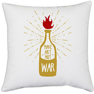                       UDNAG White Polyester 'Make art not war' Pillow Cover [16 Inch X 16 Inch]                                              