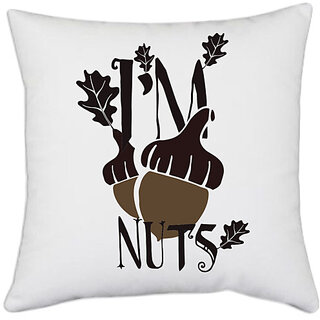                       UDNAG White Polyester 'Nuts | I'm nuts' Pillow Cover [16 Inch X 16 Inch]                                              