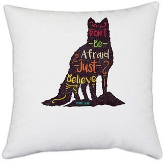                       UDNAG White Polyester 'Believe | Don't be afraid, just believe' Pillow Cover [16 Inch X 16 Inch]                                              