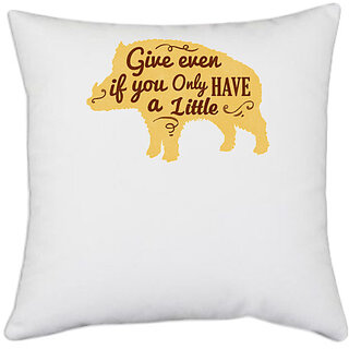                       UDNAG White Polyester 'Phrase | Give even if you have a little' Pillow Cover [16 Inch X 16 Inch]                                              