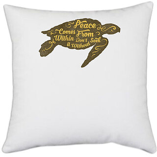                       UDNAG White Polyester 'Peace | Peace come from within don't it without seek' Pillow Cover [16 Inch X 16 Inch]                                              