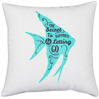                       UDNAG White Polyester 'Secret | A secret to happiness is letting go' Pillow Cover [16 Inch X 16 Inch]                                              