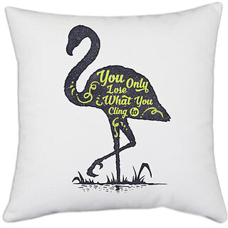                       UDNAG White Polyester 'You only lose what you cling to' Pillow Cover [16 Inch X 16 Inch]                                              